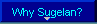 Why 'Sugelan' ? button